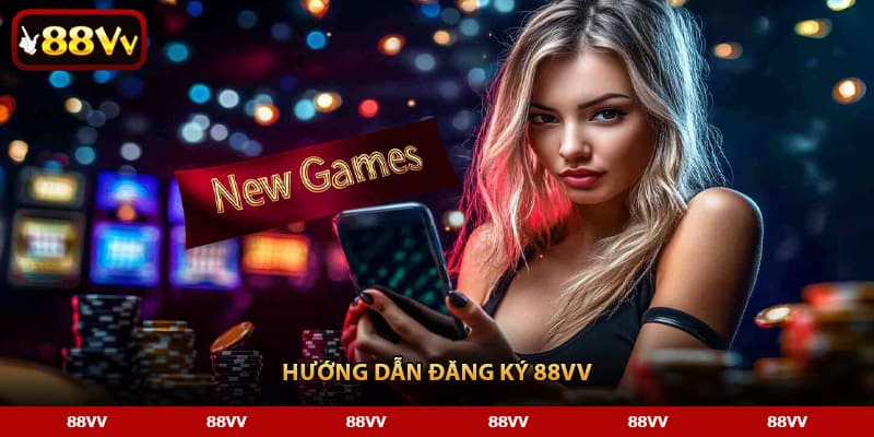 Hướng dẫn đăng ký 88VV